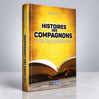 Histoires des Compagnons et des Pieux Prédécésseurs - Edition DarAlMuslim
