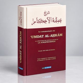 Umdat Al Ahkam - Le Commentaire Des Principaux Hadiths De La Jurisprudence – Cheikh Abd Allah Al Bassam – Edition Dar Al Muslim