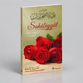 Les Sahabiyyat - Un Exemple à Suivre - Edition Al Bayyinah