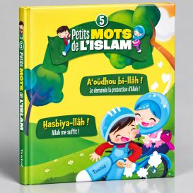 Petit Mots de L'Islam vol.5 - A'oudhou bi-llah, Hasbiya-llah - Edition Tawhid 