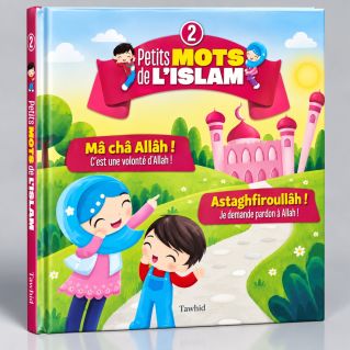 Petit Mots de L'Islam vol.2 - Ma Cha Allah, Astaghfiroullah - Edition Tawhid 