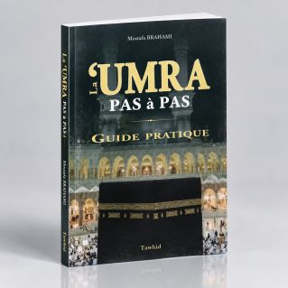 La Umra Pas a Pas Guide Pratique - Edition Tawhid