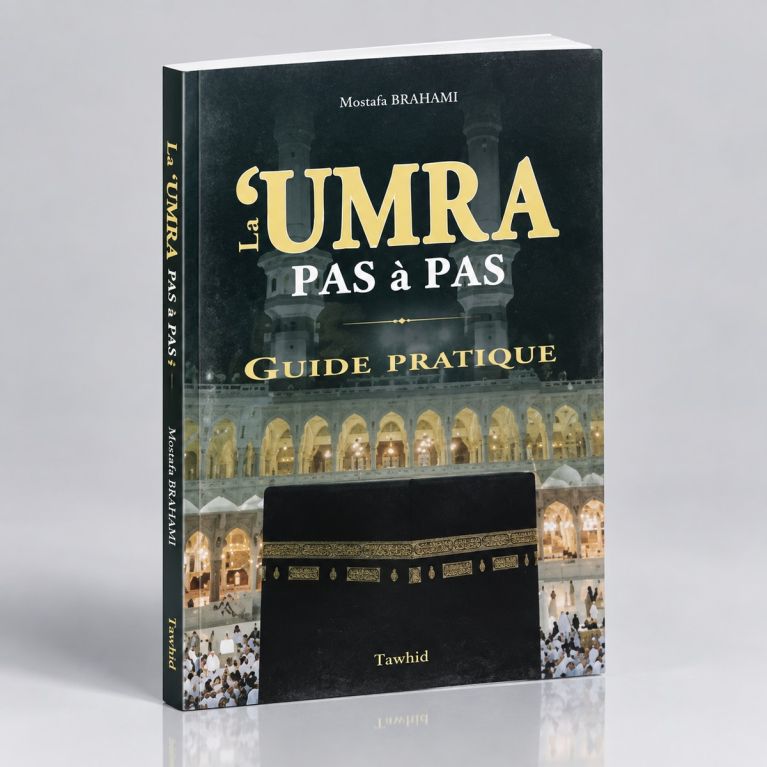 La Umra Pas a Pas Guide Pratique - Edition Tawhid
