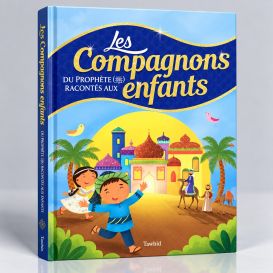 Les Compagnons duProphète Raconté Aux Enfants - Edition Tawhid