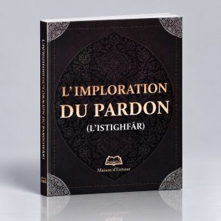 L'Imploration Du Pardon, L'Istighfâr - Format de Poche 8 x 10 cm - Edition Ennour 