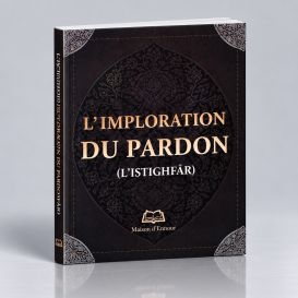 L'Imploration Du Pardon, L'Istighfâr - Format de Poche 8 x 10 cm - Edition Ennour 