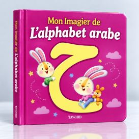 Mon Imagier de l'Alphabet Arabe - Edition Tawhid