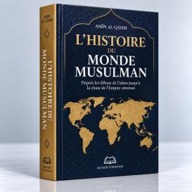L’Histoire Du Monde Musulman - Depuis Les Califes Bien-Guidés Jusqu'à La Chute Des Ottomans - Edition Ennour