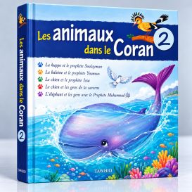 Les Animaux Dans Le Coran, vol. 2 - Edition Tawhid 