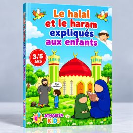 Le Halal et le Haram Expliqués aux Enfants - 3 à 5 ans - Edition Athariya Kids
