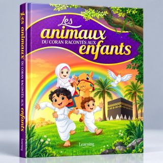 Les Animaux du Coran Racontés aux Enfants - Edition Tawhid