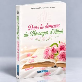 Dans la Demeure du Messager d'Allah - Edition DarAlMuslim