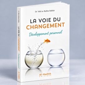 La Voie du Changement - Développement Personnel - Edition Al Hadith