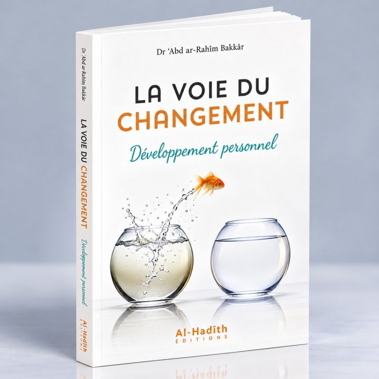 La Voie du Changement - Développement Personnel - Edition Al Hadith