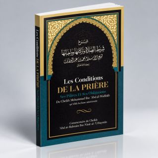 Les Conditions de la Prière ses Piliers, et ses Obligations - Muhammad Ibn Abd Al-Wahhâb - Edition Ibn Badis