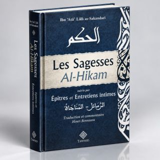 Les Sagesse - Al Hikam - Cheikh Ibn 'Atâ'i-Llâh as-Sakandarî - Edition Tawhid