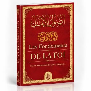 Les Fondements de la Foi - Muhammad Ibn Abd Al-Wahhab - Ibn Badis
