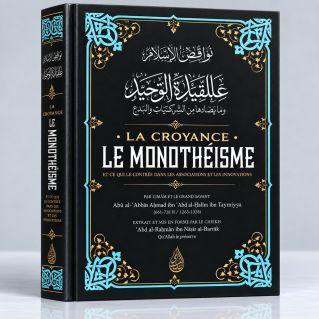 La Croyance, Le Monothéisme - Edition Ibn Badis - 2866