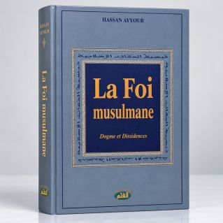 La Foi Musulmane, Dogme et Dissidences - Edition Qalam