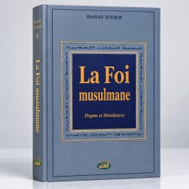 La Foi Musulmane, Dogme et Dissidences - Edition Qalam