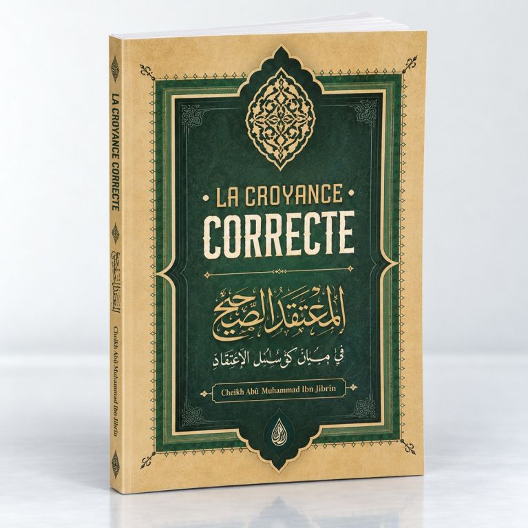 La Croyance Correcte - Shaykh Abd As-Salâm Ibn Barjas - Ibn Badis