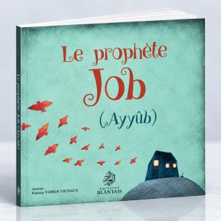 Le Prophète Job- Ayyûb - Edition Maison d'Ennour