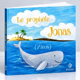 Le Prophète Jonas- Yunus - Edition Maison d'Ennour