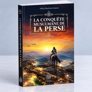 La Conquête Musulmane de la Perse - Agha Ibrahim Akram - Editions Ribât