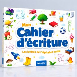 Mon Cahier d'Ecriture - Les Lettres de l'Alphabet Arabe - Educatfal