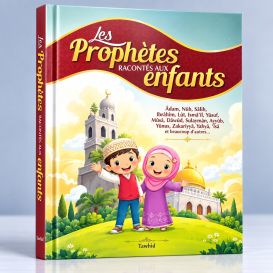 Les Prophètes Racontés Aux Enfants (Adam, Noûh, Sâlih, Ibrahîm, Etc...) - Siham Andalouci - Edition Tawhid