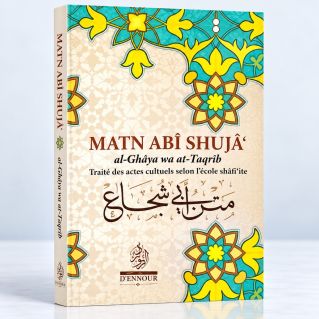 Matn Abî Shujâ‘ (Traité des Actes Cultuels Selon l'Ecole Shâfi‘ite) - Edition Ennour