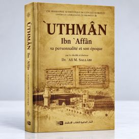 Uthman Ibn Affan - Sa personnalité et son époque - Les Califes Bien Guidés - Dr. Ali M. Sallabi - IIPH