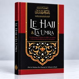 Le Hajj & La ‘Umra À La Lumière Du Coran Et De La Sunna de Shaykh Abd Ar-Razzâq ibn 'Abd Al-Mubsin al-Badr - Edition Ibn Badis