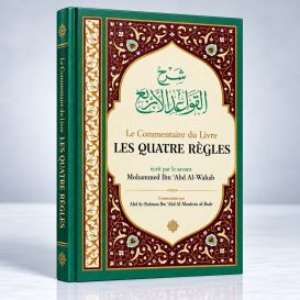 Le Commentaire des Quatre Règles de Shaykh Mohammed Ibn 'Abd Al-Wahab - Edition Ibn Badis