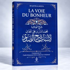 La Voie Du Bonheur, D'Ibn Qayyim Al-Jawziyya, Commentaire De Muhammad Amân Ibn 'Ali Al-Jâmi - Edition Ibn Badis