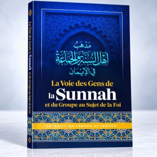 La Voie Des Gens De La Sunnah Et Du Groupe Au Sujet De La Foi - Cheikh Ibn Fawzan Al-Fawzan- Edition Ibn Badis