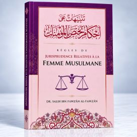 Règles de Jurisprudence Relatives à la Femme Musulmane - Shaykh Al-Fawzân - Edition Ibn Badis
