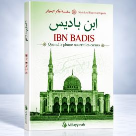 Ibn Badis - Quand la Plume Soumet les Canons - Héros de l'Islam 3 - Edition Al Bayyinah