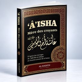 Aisha - Mère des Croyants - Edition Al Haramayn