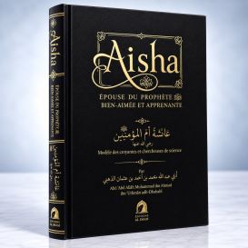 Aisha, l'Epouse Pure, Véridique et Bien-Aimée du Prophète - Edition Wadi Shibam