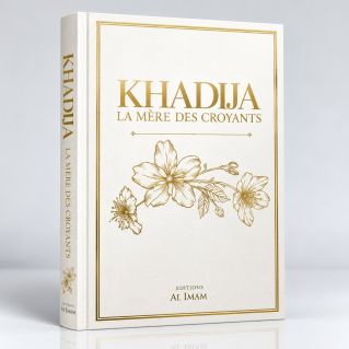 Khadija la Mère des Croyants - Edition Al Imam
