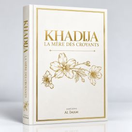 Khadija la Mère des Croyants - Edition Al Imam
