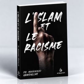 L'Islam et Le Racisme - Pr. Mohammad Hamidullah - Edition Al Bayyinah
