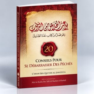 20 Conseils Pour Se Débarrasser Des Péchés - Ibn Qayyam Al Jawziyya - Commentaire Abd Ar-Razzâq Al-Badr - Ibn Badis