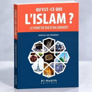 Qu'est-ce que l'Islam ? Le Point de Vue d'un Converti – Jamaal Zarabozo - Edition Al Hadith