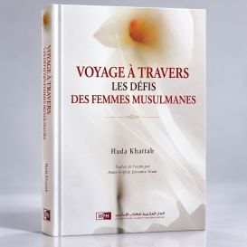 Voyage à Travers les Défis des Femmes Musulmanes - De Huda Khattab - Edition I.I.P.H.