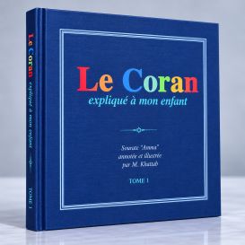 Le Coran Expliqué à Mon Enfant Tome 8 - Sourat Nûh jusqu'à Al-Hâqqa - Edition Sana 