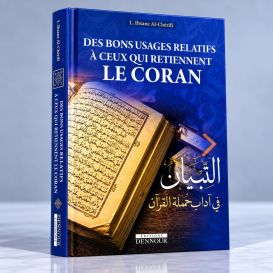 Des Bons Usages Relatifs à Ceux qui Retiennent le Coran - Français Arabe - At-Tibyân fî Âdâb Hamalat al-Qur’ân - Edition Ennour