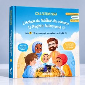 L’Histoire Du Meilleur Des Hommes, Le Prophète Mohammad ﷺ - Tome 1 - Edition Al Qamar