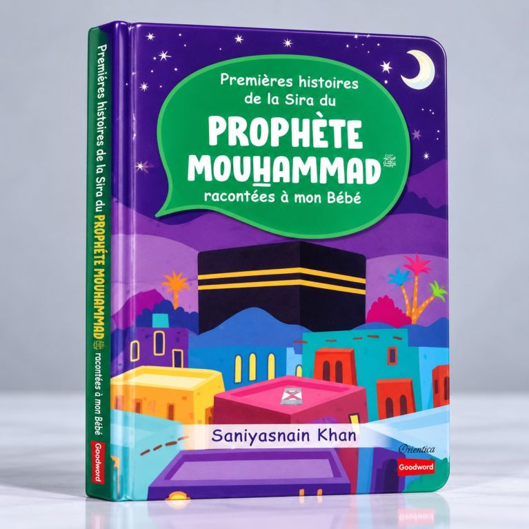Premières Histoires de la Sîra Du Prophète Mouhammad Racontées A Mon Bébé - Le Messager d'Allah - Livre avec Pages Cartonnées - 